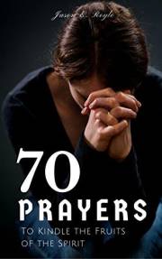 Book of 70 Prayers: To Kindle the Fruits of the Spirit