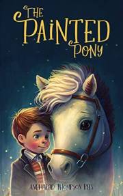 The Painted Pony: A Magical Story Horse Mad Children will Adore (Magical Adventures & Pony Tales Book 1)