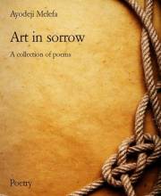 Art in sorrow: A collection of poems