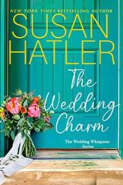 The Wedding Charm: A Feel-Good Fake Dating and Enemies-to-Lovers Romance (The Wedding Whisperer Book 1)