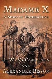 Madame X: A Story of Mother-Love