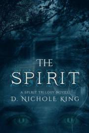 The Spirit (The Spirit Trilogy Book 1)