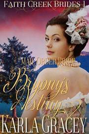 Mail Order Bride - Bryony's Destiny: Sweet Clean Historical Western Mail Order Bride Inspirational Romance (Faith Creek Bride