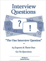 Interview Questions: “The One Interview Question” 63 Experts & Their One Go-To Question