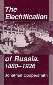 The Electrification of Russia, 1880–1926 The Electrification of Russia, 1880–1926