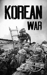 Korean War: A History from Beginning to End