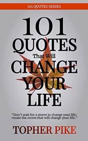 101 Quotes That Will Change Your Life: Words to Inspire