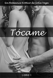 Tócame - Libro 1: Un Romance Erótico (Spanish Edition)