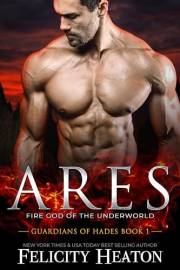 Ares: A Greek Gods Paranormal Romance (Guardians of Hades Romance Series Book 1)