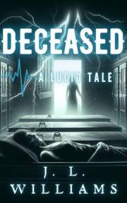 Deceased: A Lucid Tale