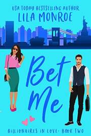 Bet Me: A Romantic Comedy (Billionaires in Love Book 2)