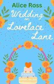 The Wedding On Lovelace Lane: A fun, feel good romance perfect for the wedding season (Lovelace Lane, Book 3)