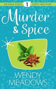 Murder & Spice (Nether Edge Cozy Mystery Book 1)