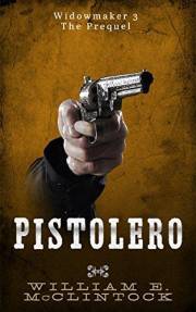 Pistolero: The Prequel (Widowmaker Book 3)
