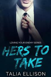 Hers to Take (Loving Your Enemy Book 1)