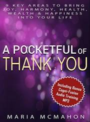 A Pocketful of Thank You: 9 key areas to bring joy, harmony, health, wealth & happiness into your life