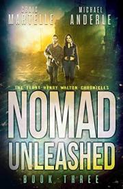 Nomad Unleashed: A Kurtherian Gambit Series (Terry Henry Walton Chronicles Book 3)