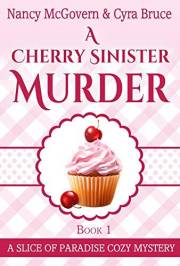 A Cherry Sinister Murder: A Culinary Cozy Mystery With A Delicious Recipe (Slice of Paradise Cozy Mysteries Book 1)