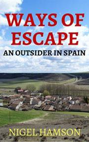 Ways of Escape: An Outsider in Spain