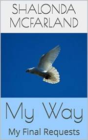 My Way: My Final Requests