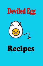 Deviled Egg Recipes (Summer Picnic Recipes Book 2)