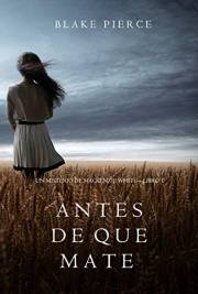 Antes de que Mate (Un Misterio con Mackenzie White—Libro 1) (Spanish Edition)