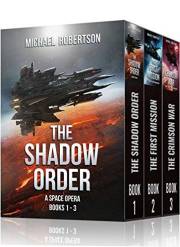 The Shadow Order - Books 1 - 3: A Space Opera (The Shadow Order Box Set - The Complete Series)