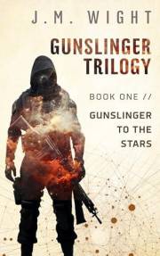 Gunslinger to the Stars (Gunslinger Trilogy Book 1)