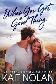 When You Got A Good Thing: A Small Town Family Romance (The Misfit Inn Book 1)