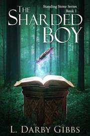 The Sharded Boy: A Fantasy Adventure Series (Standing Stone Book 1)