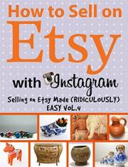 How to Sell on Etsy With Instagram | Selling on Etsy Made (Ridiculously) Easy Vol.4: Your No-Nonsense Guide to Etsy Marketing