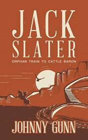 Jack Slater: Orphan Train to Cattle Baron: (A Traditional Western Series)