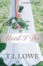 Until I Do (The Resolutions Series Book 1)