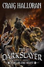 The Darkslayer: Hunt of the Beast (Book 15 of 16) (Book 9 of 10): Savage Sword and Sorcery Adventure Series (The Darkslayer E