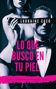 Lo que busco en tu piel (Suspense Romántico nº 1) (Spanish Edition)