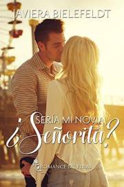 ¿Sería mi novia, señorita? (Mi señorita nº 1) (Spanish Edition)