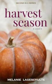 Harvest Season: a novel (Book 2) (Growing Season Series)