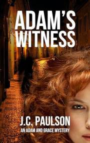 Adam's Witness: A Thrilling Mystery, Crime and Romance Novel (Adam and Grace Book 1)