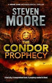The Condor Prophecy: A Hiram Kane Archaeological Thriller (The Hiram Kane Archaeological Thriller Series Book 1)
