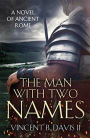 The Man With Two Names: A Novel of Ancient Rome (The Sertorius Scrolls Book 1)