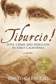 Tiburcio!: Love, crime and rebellion in early California