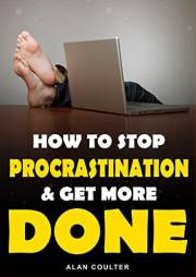 How To Stop Procrastination & Get More Done