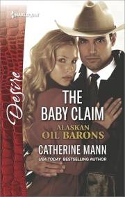 The Baby Claim (Alaskan Oil Barons Book 1)