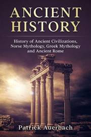 Ancient History: History of Ancient Civilisations. Norse Mythology, Greek Mythology, and Ancient Rome (Ancient Rome History B
