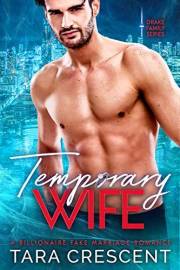 Temporary Wife: A Billionaire Fake Marriage Romance (Drake Family Series)
