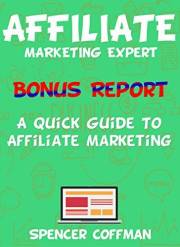 A Quick Guide To Affiliate Marketing: Affiliate Marketing Expert