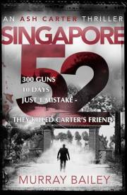 Singapore 52: A page turner full of intrigue (An Ash Carter Mystery-Thriller)