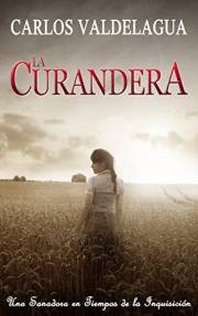 La Curandera: Una Sanadora en Tiempos de la Inquisición (Spanish Edition)