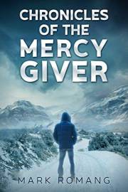 Chronicles of the Mercy Giver: A Race for Tomorrow Thriller (Book One)