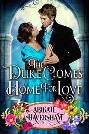 The Duke Comes Home for Love (Regency Romance)